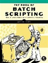 Jack McLarney - The Book of Batch Scripting
