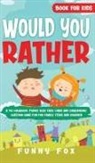 Funny Fox, Funny Fox, TBD - Would You Rather Book for Kids