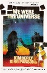Kimberly King Parsons - We Were the Universe