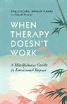 Elizabeth Reninger, Shelly Young, Shinzen Young - When Therapy Doesn't Work