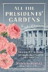 Marta Mcdowell, McDowell Marta - All the Presidents'' Gardens