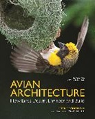 Peter Goodfellow, Goodfellow Peter, Tony D. Williams, Williams Tony D. - Avian Architecture Revised and Expanded Edition