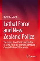 Richard S Shortt, Richard S. Shortt - Lethal Force and New Zealand Police