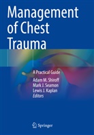 Lewis J Kaplan, Mark J Seamon, Lewis J. Kaplan, Mark J. Seamon, Adam M. Shiroff - Management of Chest Trauma