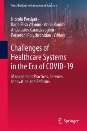 Ilaria Elisa Vannini, Anastasios Karasavvoglou, Niccolò Persiani, Persefoni Polychronidou, Anna Romiti, … - Challenges of Healthcare Systems in the Era of COVID-19 Management Practices, Services Innovation and Reforms