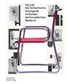 Julia Meyer-Brehm, Tobias Hoffmann - Hej rup! Die Tschechische Avantgarde im Kontext der Europäischen Moderne