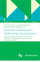 Jacqueline Bellon, Bruno Gransche, Sebastian Nähr-Wagener - Technik sozialisieren? / Technology Socialisation?