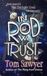 Tom Sawyer - In Rod We Trust