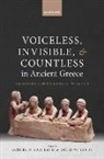 Samuel D. (Lecturer in Ancient Greek His Gartland, Gartland, Tandy, Samuel D. Gartland, Gartland Samuel D., David W. Tandy... - Voiceless, Invisible, and Countless in Ancient Greece