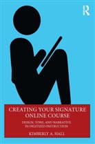 Kimberly A. Hall - Creating Your Signature Online Course
