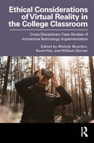 Melody (University of Central Florida Bowdon, Melody A. (University of Central Florida Bowdon, Melody Bowdon, Melody A. Bowdon, Bowdon Melody, William Dorner... - Ethical Considerations of Virtual Reality in the College Classroom