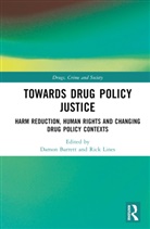 Damon Lines Barrett, Damon Barrett, Rick Lines, Lines Rick - Towards Drug Policy Justice