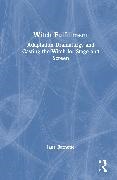 Jane Barnette - Witch Fulfillment: Adaptation Dramaturgy and Casting the Witch for - Stage and Scree