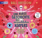 Bill Bryson, Ralph Caspers - Eine kurze Geschichte des menschlichen Körpers - Eine atemberaubende Reise von der Nasenspitze bis zum großen Zeh, 2 Audio-CD (Audio book)
