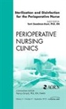 Terrie Goodman-Kent, Goodman-Kent Terrie - Sterilization and Disinfection for the Perioperative Nurse, An Issue of Perioperative Nursing Clinics