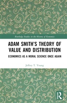 Jeffrey T. Young, Young Jeffrey T. - Adam Smiths Theory of Value and Distribution