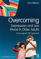 Chris Williams, Chris (Professor of Psychosocial Psychia Williams, Chris (University of Glasgow Williams, Williams Chris - Overcoming Depression and Low Mood in Older Adults