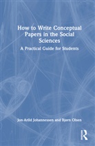 Jon-Arild Johannessen, Jon-Arild (Nord University Johannessen, Johannessen Jon-Arild, Bjørn Olsen - How to Write Conceptual Papers in the Social Sciences