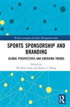 Ho Keat (Nanyang Technological University Leng, Ho Keat Leng, Leng Ho Keat, James J. Zhang, Zhang James J. - Sports Sponsorship and Branding