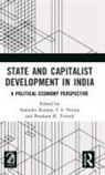 Surinder S. Verma Kumar, Prashant K. Trivedi, Surinder Kumar, Kumar Surinder, C S. Verma - State and Capitalist Development in India