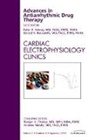 Peter R Kowey, Peter R. Kowey, Gerald V Naccarelli, Gerald V. Naccarelli - Advances in Antiarrhythmic Drug Therapy, an Issue of Cardiac Electrophysiology Clinics