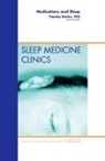 Timothy Roehrs, Roehrs Timothy - Medications and Sleep, An Issue of Sleep Medicine Clinics: Volume 5-4