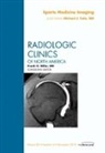 Michael Tuite - Sports Medicine Imaging, An Issue of Radiologic Clinics of North America