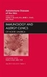 Dédée F. Murrell, Dédée F Murrell, Dédée F. Murrell - Autoimmune Diseases of the Skin, An Issue of Immunology and Allergy Clinics