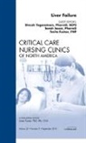 Tenita Foston, Foston Tenita, Sarah Saxer, Saxer Sarah, Dinesh Yogaratnam, Yogaratnam Dinesh - Liver Failure, An Issue of Critical Care Nursing Clinics