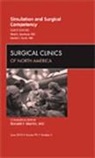 Daniel Scott, Neal Seymour, Seymour Neal - Simulation and Surgical Competency, An Issue of Surgical Clinics