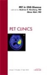Abass Alavi, Andrew B Newberg, Andrew B. Newberg, Newberg Andrew B. - PET in CNS Disease, An Issue of PET Clinics