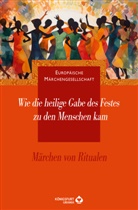 Märchengesellschaft Europäische, Europäische Märchengesellschaft, Europäische Märchengesellschaft - Wie die heilige Gabe des Festes zu den Menschen kam
