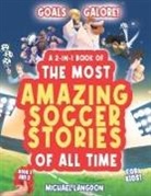 Michael Langdon - Goal Galore! the Ultimate 2-In-1 Book Bundle of 'the Most Amazing Soccer Stories of All Time for Kids!