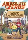 Einhorn's Epic Productions, Einhorn's Epic Productions, Greg Smith, Michael Tanner, Gabrielle Gomez - Absolute Zeros: Camp Launchpad (A Graphic Novel)