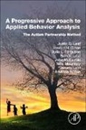 Justin B Leaf, Justin B. Leaf, Julia L Ferguson, Julia L. Ferguson, Joseph H Cihon, Joseph H. Cihon... - A Progressive Approach to Applied Behavior Analysis