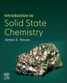 James E House, James E. House, James E. (Emeritus Professor of Chemistry House, House James E. - Introduction to Solid State Chemistry