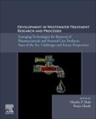 Pooja Ghosh, Pooja (DST-Inspire Faculty Ghosh, Maulin P. Shah, Maulin P Shah, Maulin P (Chief Scientist and Head of the Industrial Waste Water Research Lab Shah, Maulin P (Environmental Microbiology Lab) Shah... - Development in Wastewater Treatment Research and Processes
