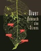 Petra Kuppers - Diver Beneath the Street