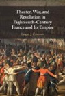 Logan J Connors, Logan J. Connors, Logan J. (University of Miami) Connors, Connors Logan J. - Theater, War, and Revolution in Eighteenth Century France and Its