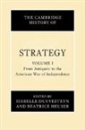 Isabelle (Universiteit Leiden) Heuser Duyvesteyn, Isabelle Duyvesteyn, Duyvesteyn Isabelle, Beatrice Heuser - Cambridge History of Strategy: Volume 1, From Antiquity to the