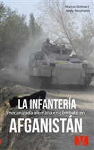 Marcel Bohnert, Andy Neumann - La infantería mecanizada alemana en combate en Afganistán