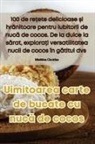 M¿d¿lina Ciocîrlan - Uimitoarea carte de bucate cu nuc¿ de cocos