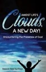 Deacon Bob Hartman - Amidst Life's Clouds, a New Day