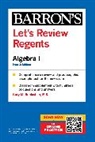 Barron's Educational Series, Gary M Rubinstein, Gary M. Rubinstein - Let's Review Regents: Algebra I, Fourth Edition