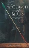 Brian Anderson - The Cough of Birds