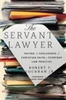 Robert F Cochran, Robert F. Cochran, John Inazu - The Servant Lawyer
