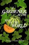 Margot Anne Kelley - Gardener At the End of the World