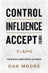 Dan Moore - Control, Influence, Accept (for Now)