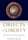Pamela Buck - Objects of Liberty