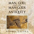 Adamos Zagara - Man, God, and the Man-gods of Antiquity